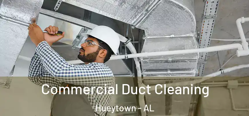  Commercial Duct Cleaning Hueytown - AL